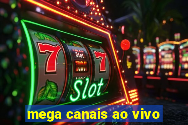 mega canais ao vivo